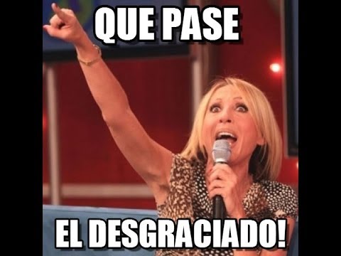 ¡Que pase el desgraciad@!