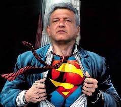 La kryptonita del Superman López Obrador
